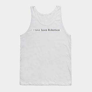 I love Jason Robertson Tank Top